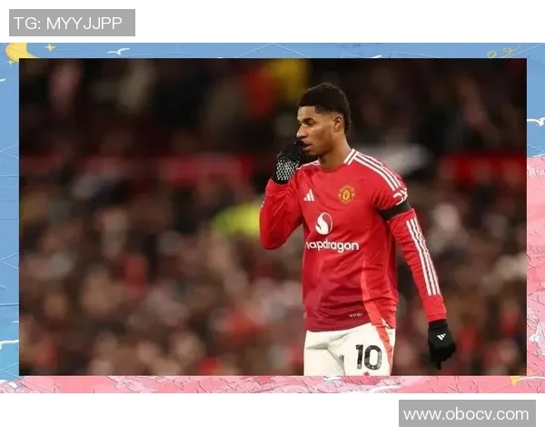 拉什福德在曼联的崛起之路与未来展望分析